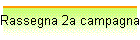 Rassegna 2a campagna