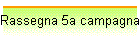 Rassegna 5a campagna